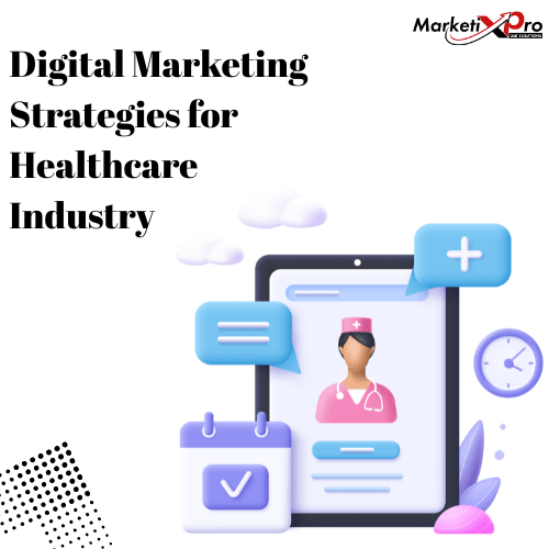 DIGITAL MARKETING STRATEGIES FOR HEALTH CARE INDUSTRY