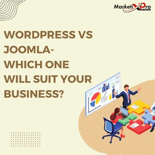 WordPress VS Joomla- Which One Will Suit Your Business?