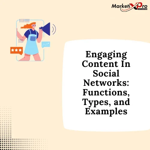 Engaging Content In Social Networks: Functions, Types, and Examples