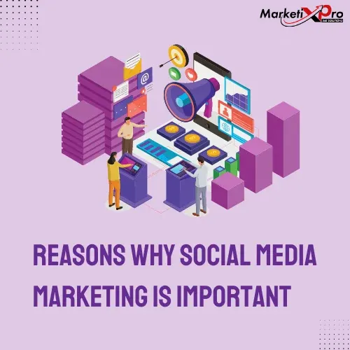 Reasons Why Social Media Marketing Is Important