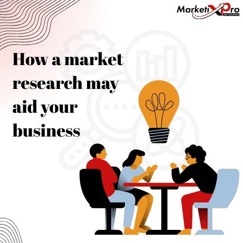 How a market research may aid your business