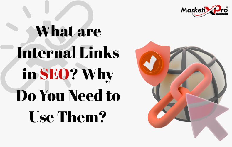 What are Internal Links in SEO? Why Do You Need to Use Them?