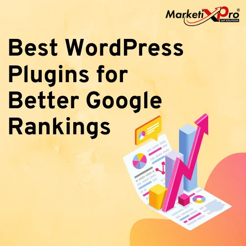 Best WordPress Plugins for Better Google Rankings